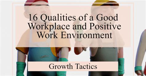 16 Qualities of a Good Workplace and Positive Environment