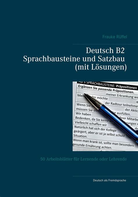 Deutsch B2 Sprachbausteine und Satzbau mit Lösungen von Frauke Rüffel