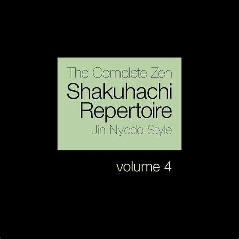 ‎the Complete Zen Shakuhachi Repertoire Jin Nyodo Style Vol 4 By