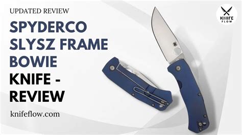 Spyderco Slysz Bowie |Updated Buying Guide With 6 Features