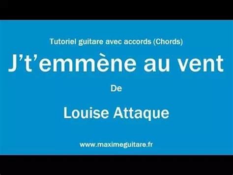 J T Emm Ne Au Vent Louise Attaque Tutoriel Guitare Avec Partition