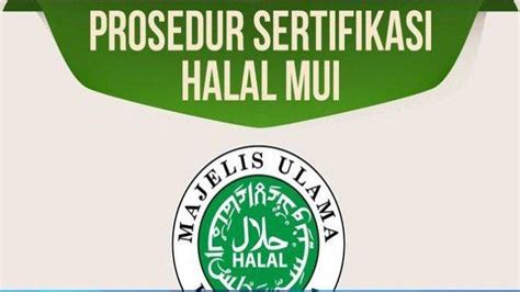 Apa Itu Logo Halal MUI Bagaimana Cara Hingga Syarat Mengajukan