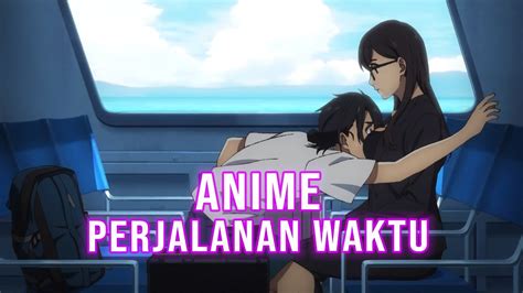 7 Rekomendasi Anime Perjalanan Waktu YouTube