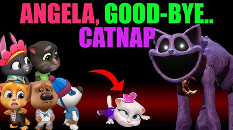 GOOD BYE ANGELA CATNAP MY TALKING TOM FRIENDS YouTube