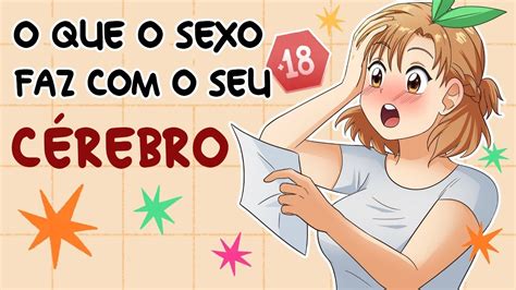 O Que O Sexo Faz Com O Seu Cérebro Psych2go PortuguÊs Youtube