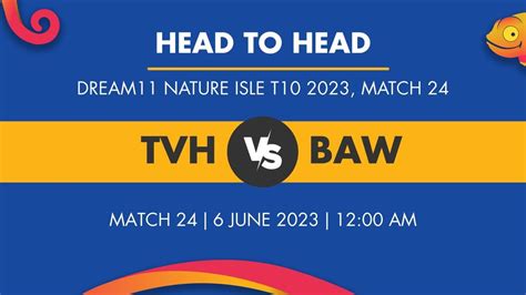 Tvh Vs Baw Player Stats For Match Tvh Vs Baw Prediction Who Will