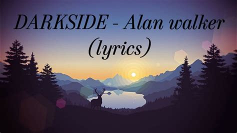 DARKSIDE - Alan Walker (lyrics) #alanwalker #darkside #lyricalsongs #lyrics - YouTube Music