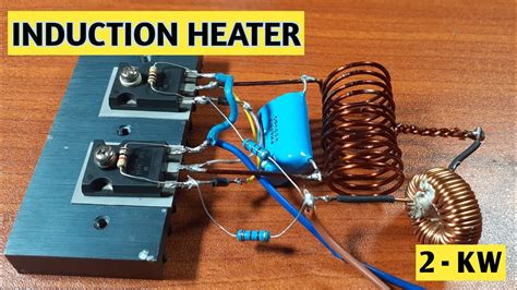 How To Make Induction Heater Kw Induction Heater Irfp Mosfet