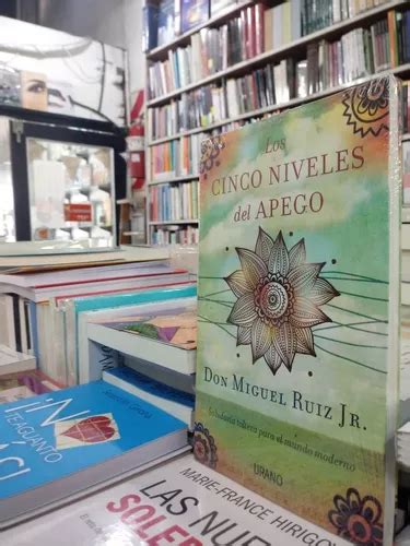 Los Cinco Niveles Del Apego Don Miguel Ruiz Jr Env O Gratis