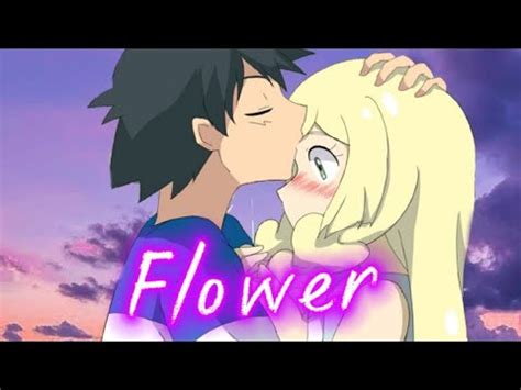 Pok Mon Ash X Lillie Amv Miley Cyrus Flowers Aureliashipping