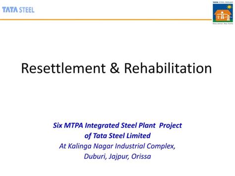 Resettlement & Rehabilitation Programme by Tata Steel at Kalinganagar ...