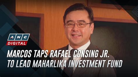 Marcos Taps Rafael Consing Jr To Lead Maharlika Investment Fund ANC