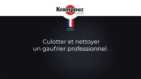 Gaufrier Professionnel Krampouz Comment Culotter Et Entretenir Les