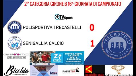 POLISPORTIVA TRECASTELLI 0 1 SENIGALLIA CALCIO YouTube