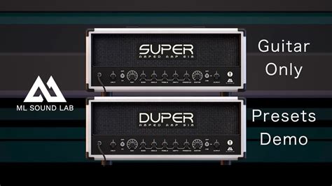 Ml Sound Lab Amped Super Duper Presets Demo Youtube