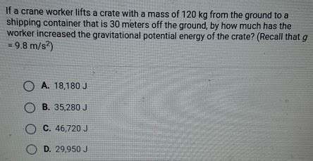 If A Crane Worker Lifts A Crate With A Mass Of Kg From The Ground