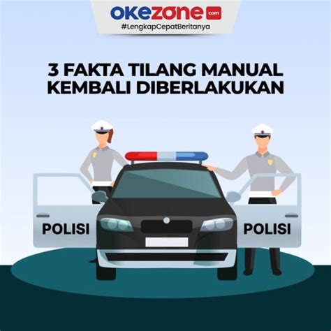 Fakta Tilang Manual Kembali Diberlakukan Foto Okezone Infografis