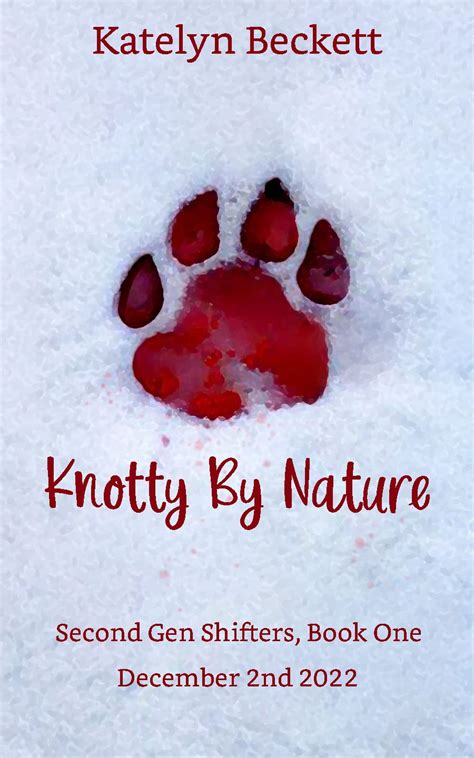 Knotty By Nature A Reverse Harem Werewolf Romance By Katelyn Beckett