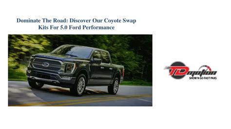 PPT Dominate The Road Discover Our Coyote Swap Kits For 5 0 Ford