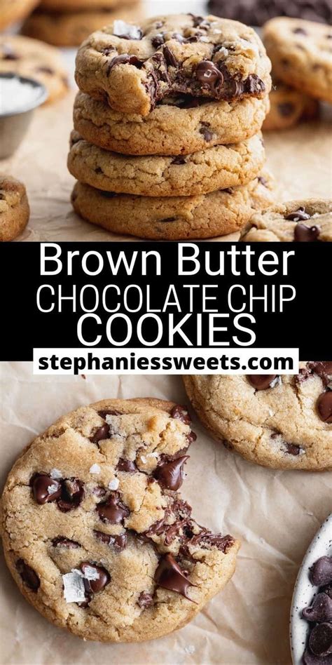 Brown Butter Chocolate Chip Cookies Stephanie S Sweet Treats Recipe Butter Chocolate Chip