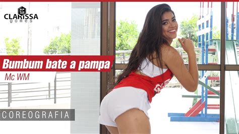 Mc WM Bumbum Bate A Pampa Coreografia Clarissa Gomes YouTube