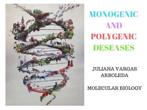 MONOGENIC AND POLYGENIC DISEASES