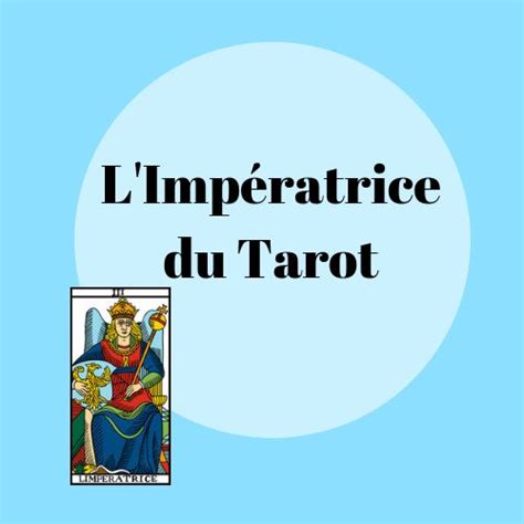 LImpératrice du tarot Guide complet de la carte Tarot