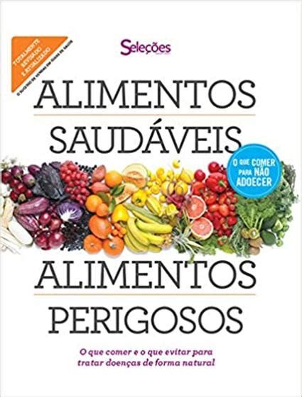 Alimentos Saudáveis Alimentos Perigosos Livros de Saúde e Bem