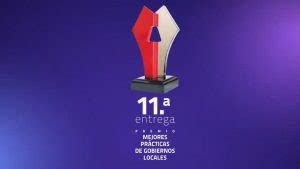 11va entrega del Premio a las Mejores Prácticas de Gobiernos