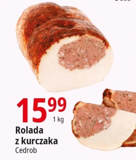 Rolada Z Kurczaka Cedrob Promocja E Leclerc Ding Pl