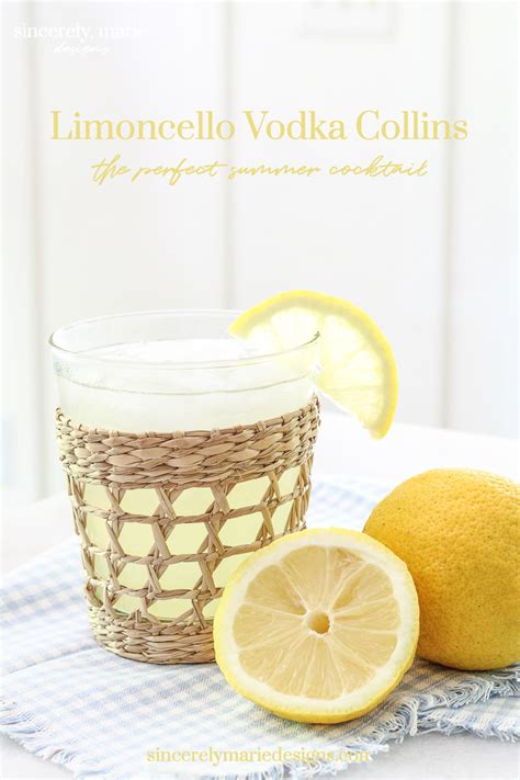 The Perfect Limoncello Vodka Collins Sincerely Marie Designs