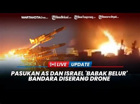 Pasukan As Di Irak Dan Israel Babak Belur Bandara Diserang Drone