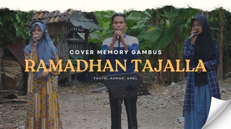 Ramadhan Tajalla Cover By Memory Gambus Fahym Ahmad Amel Youtube