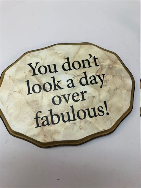 You Don T Look A Day Over Fabulous Etsy