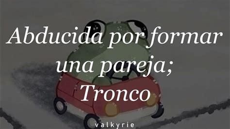 Abducida Por Formar Una Pareja Tronco Lyrics Youtube