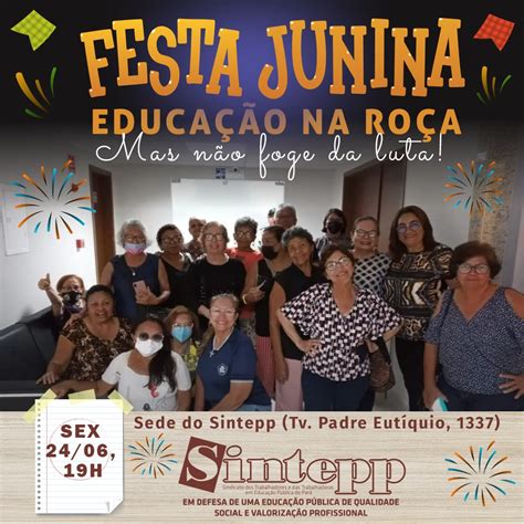 24 06 Sex Festa Junina Sintepp Educação Na Roça Mas Não Foge Da