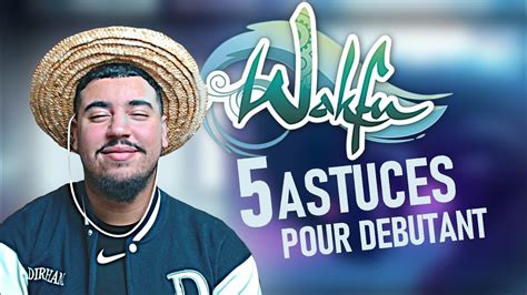 5 ASTUCES POUR BIEN DEBUTER SUR WAKFU YouTube