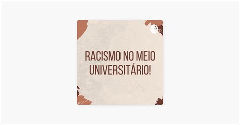 O Racismo No Meio Universit Rio Estere Tipos Discursos E