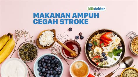 Ini 9 Makanan Yang Ampuh Untuk Mencegah Stroke KlikDokter