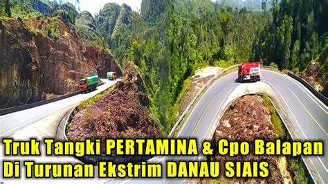 Truk Tangki Pertamina Cpo Balap Lewat Turunan Tanjakan Danau Siais