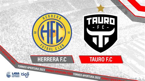 Lpf Herrera Fc Vs Tauro Fc En Vivo Por La Jornada 6 Del Apertura 2023 Youtube