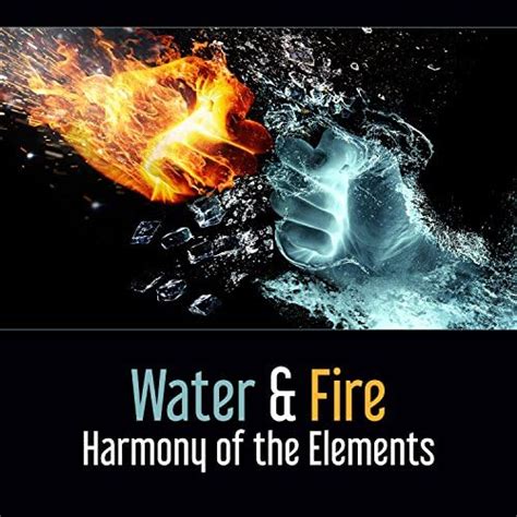 Water Fire Harmony Of The Elements Inward Meditation Art Of