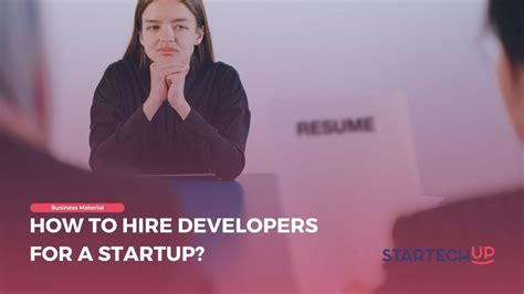 How To Hire Developers For A Startup StarTechUP