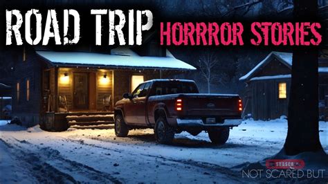 Most Disturbing True Road Trip Horror Stories True Scary Stories