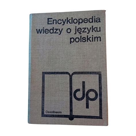 Encyklopedia Wiedzy O J Zyku Polskim Ossolineum R Wyd I