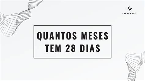 28 Meses É Quanto Tempo - Quantos Meses Têm 28 Dias? Desvendando o Mistério do Calendário - Cetro ...