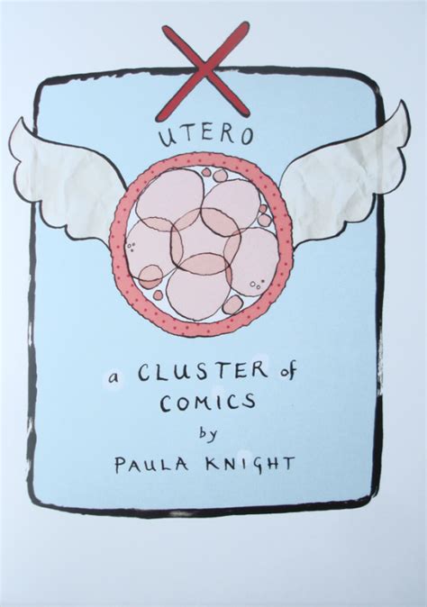 Spooky Womb And X Utero A Cluster Of Comics Paula Knight S Graphic Medicine Work Explores