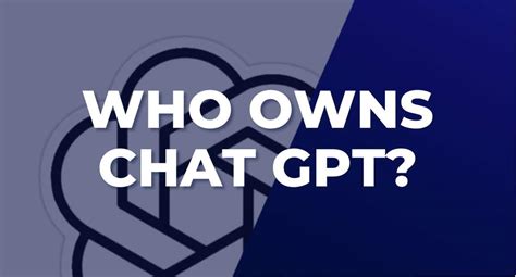 Openai The Company Behind Chat Gpt Ownership Unveiled