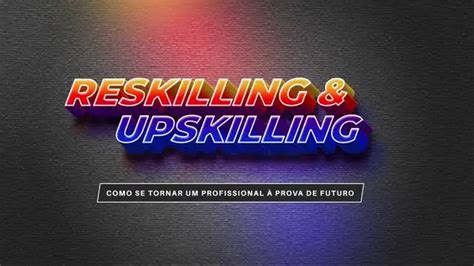 Curso Reskilling Upskilling Descola Aprenda Power Skills