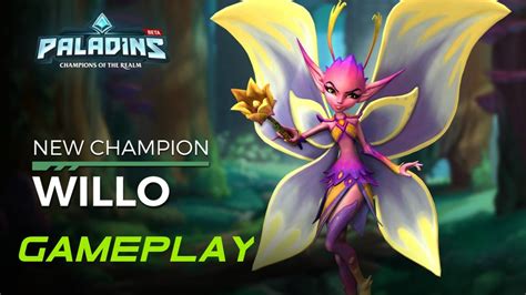 Paladins Willow Gameplay New Champ Youtube